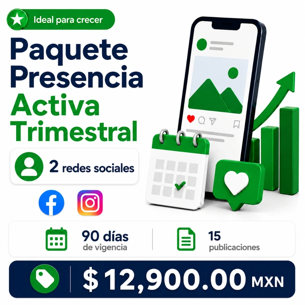 Paquete Presencia Activa Trimestral, 2 redes sociales, 90 días de vigencia, 15 publicaciones.