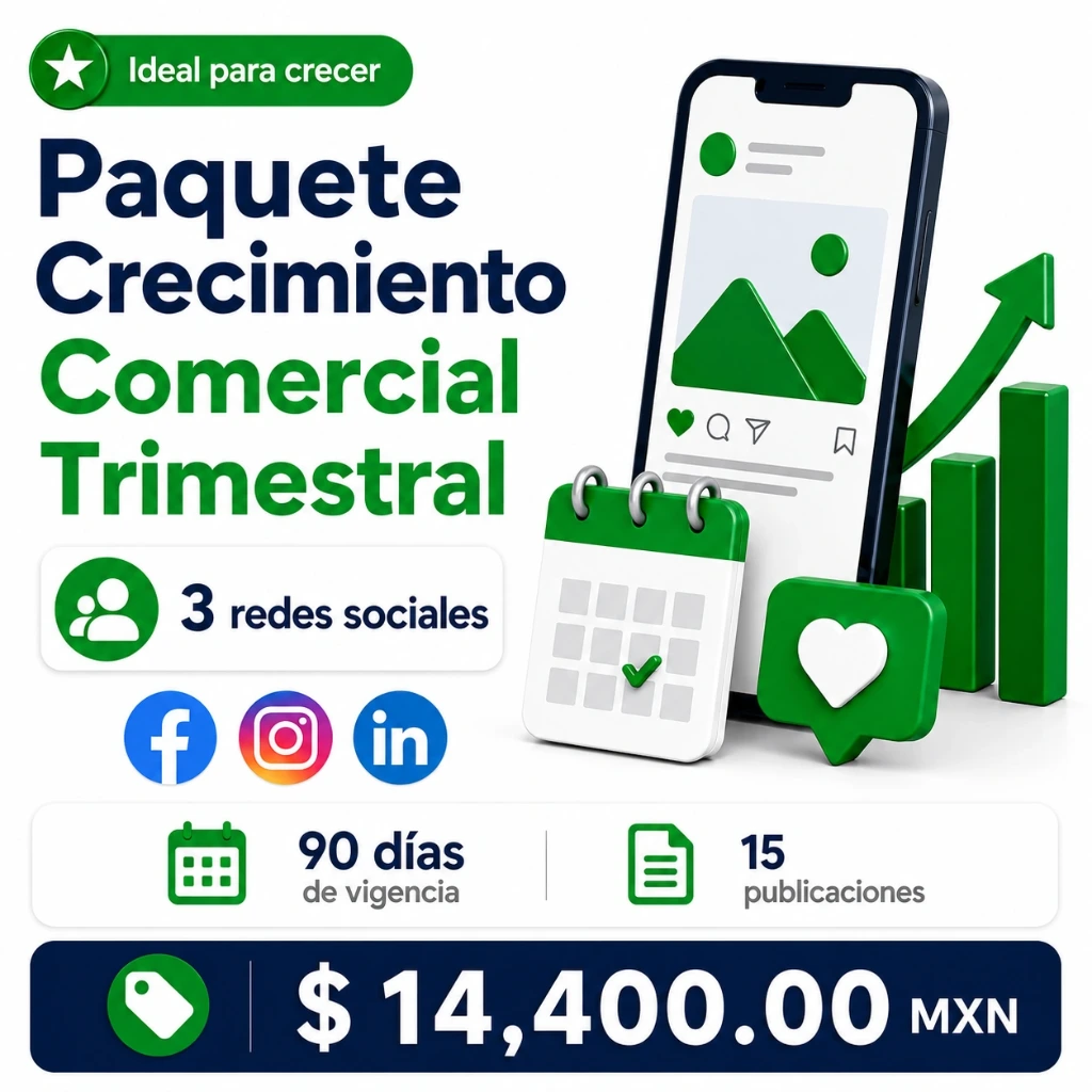 Paquete Crecimiento Comercial Trimestral, 3 redes sociales, 90 días de vigencia, 15 publicaciones.