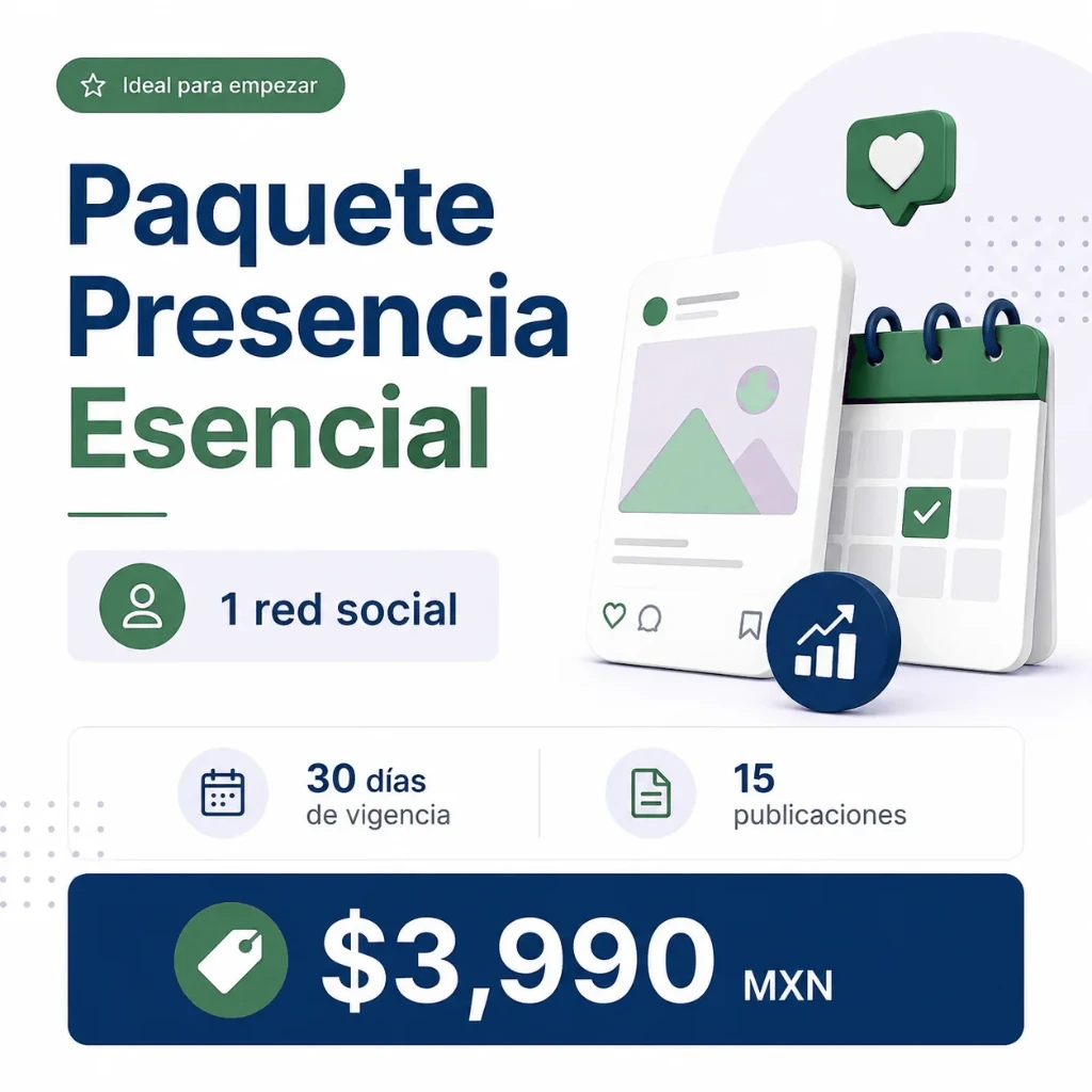 Paquete Presencia Esencial, 1 red social, 30 días de vigencia, 15 publicaciones.