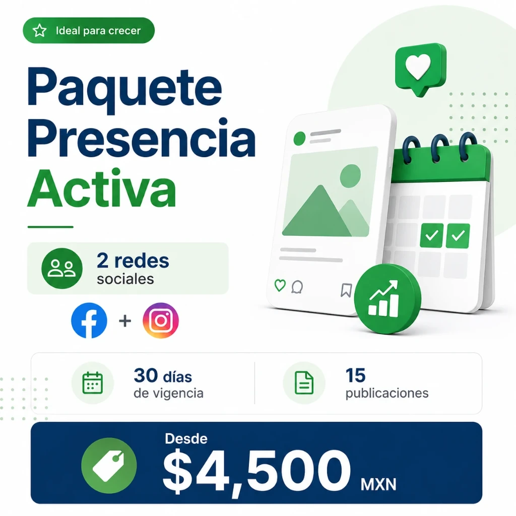 Paquete Presencia Activa, 2 redes sociales, 30 días de vigencia, 15 publicaciones.