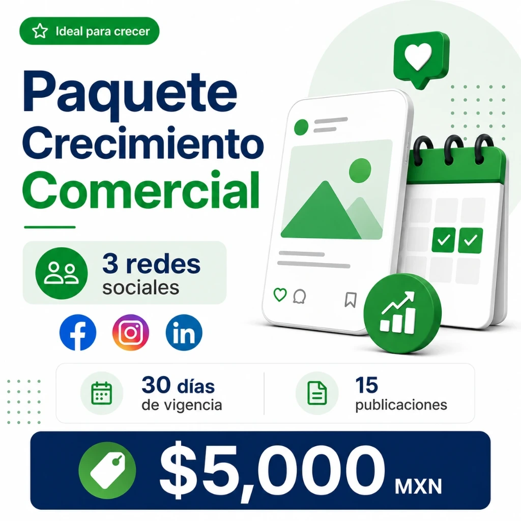 Paquete Crecimiento Comercial, 3 redes sociales, 30 días de vigencia, 15 publicaciones.